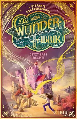 E-Book (epub) Die Wunderfabrik  Jetzt erst recht! von Stefanie Gerstenberger