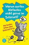 E-Book (epub) Warum surfen Elefanten nicht gerne im Internet? Die besten Witze über Internet &amp; Co von Lachdi Schief