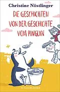 E-Book (epub) Die Geschichten von der Geschichte vom Pinguin von Christine Nöstlinger