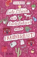 E-Book (epub) Liebe Olivia, wie buchstabiert man Freundschaft? von Julie Murphy