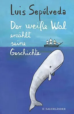 E-Book (epub) Der weiße Wal erzählt seine Geschichte von Luis Sepúlveda
