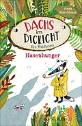 E-Book (epub) Dachs im Dickicht  Hasenhunger von Anna Starobinets