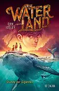 E-Book (epub) Waterland - Stunde der Giganten von Dan Jolley