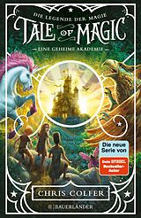 E-Book (epub) Tale of Magic: Die Legende der Magie 1  Eine geheime Akademie von Chris Colfer