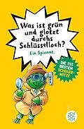 E-Book (epub) Was ist grün und glotzt durchs Schlüsselloch?  Die 555 besten Schülerwitze von 