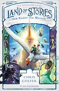 E-Book (epub) Land of Stories: Das magische Land  Der Kampf der Welten von Chris Colfer