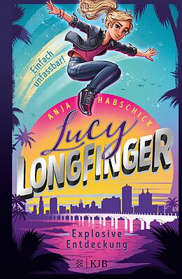 E-Book (epub) Lucy Longfinger  einfach unfassbar!: Explosive Entdeckung von Anja Habschick