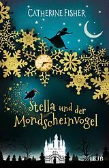 E-Book (epub) Stella und der Mondscheinvogel von Catherine Fisher