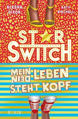 E-Book (epub) Star Switch  Mein (Dein) Leben steht Kopf von Alesha Dixon, Katy Birchall