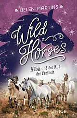 E-Book (epub) Wild Horses  Alba und der Ruf der Freiheit von Helen Martins