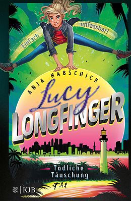 E-Book (epub) Lucy Longfinger  einfach unfassbar!:Tödliche Täuschung von Anja Habschick