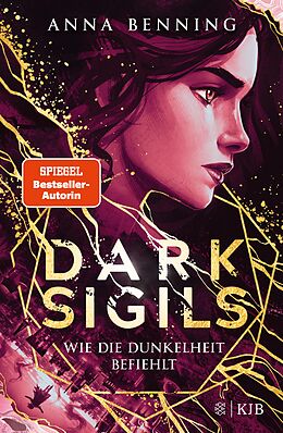 E-Book (epub) Dark Sigils  Wie die Dunkelheit befiehlt von Anna Benning