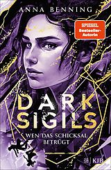 E-Book (epub) Dark Sigils  Wen das Schicksal betrügt von Anna Benning