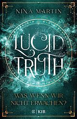 E-Book (epub) Lucid Truth  Was, wenn wir nicht erwachen? von Nina Martin