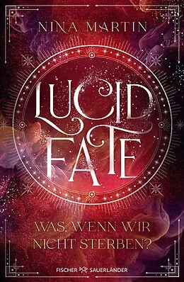 E-Book (epub) Lucid Fate  Was, wenn wir nicht sterben? von Nina Martin