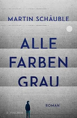 E-Book (epub) Alle Farben grau von Martin Schäuble