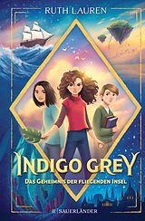 E-Book (epub) Indigo Grey  Das Geheimnis der fliegenden Insel von Ruth Lauren
