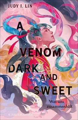 E-Book (epub) A Venom Dark and Sweet  Was uns zusammenhält von Judy I. Lin