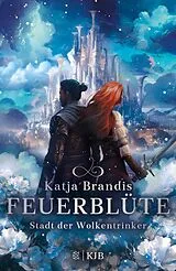 E-Book (epub) Feuerblüte Stadt der Wolkentrinker von Katja Brandis