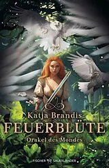 E-Book (epub) Feuerblüte  Orakel des Mondes von Katja Brandis