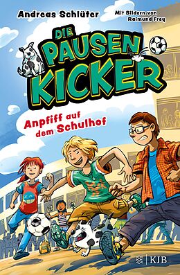 E-Book (epub) Die Pausenkicker  Anpfiff auf dem Schulhof von Andreas Schlüter