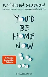 E-Book (epub) You'd be Home Now von Kathleen Glasgow