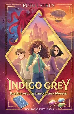 E-Book (epub) Indigo Grey  Das Schloss der verborgenen Wunder von Ruth Lauren
