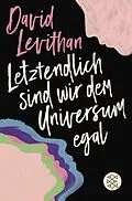 E-Book (epub) Letztendlich sind wir dem Universum egal von David Levithan
