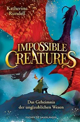 E-Book (epub) Impossible Creatures  Das Geheimnis der unglaublichen Wesen von Katherine Rundell