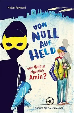 E-Book (epub) Von Null auf Held oder Wer ist eigentlich Amin? von Mirjam Raymond