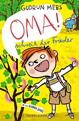 E-Book (epub) »Oma!«, schreit der Frieder von Gudrun Mebs
