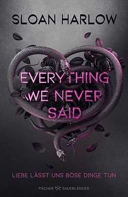 E-Book (epub) Everything We Never Said  Liebe lässt uns böse Dinge tun von Sloan Harlow