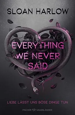 E-Book (epub) Everything We Never Said  Liebe lässt uns böse Dinge tun von Sloan Harlow