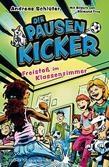 E-Book (epub) Die Pausenkicker - Freistoß im Klassenzimmer von Andreas Schlüter