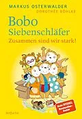 E-Book (epub) Bobo Siebenschläfer: Zusammen sind wir stark! von Markus Osterwalder, Dorothée Böhlke