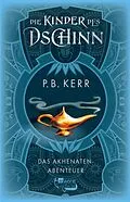 E-Book (epub) Die Kinder des Dschinn: Das Akhenaten-Abenteuer von P. B. Kerr