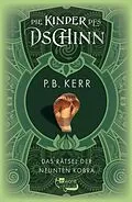 E-Book (epub) Die Kinder des Dschinn: Das Rätsel der neunten Kobra von P. B. Kerr