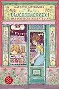 E-Book (epub) Die Glücksbäckerei  Das magische Rezeptbuch von Kathryn Littlewood