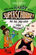 E-Book (epub) Hilfe, mein Handy ist ein Superschurke! Auf der Jagd nach Lady Ballerina! von Rüdiger Bertram