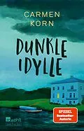 E-Book (epub) Dunkle Idylle von Carmen Korn