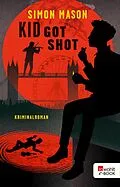 E-Book (epub) Kid Got Shot von Simon Mason