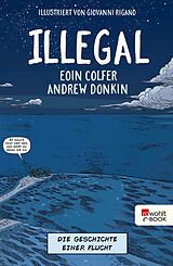 E-Book (epub) Illegal - Die Geschichte einer Flucht von Eoin Colfer, Andrew Donkin