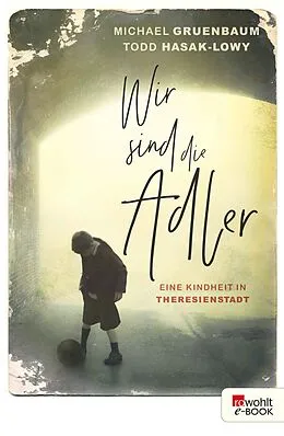 E-Book (epub) Wir sind die Adler von Todd Hasak-Lowy, Michael Gruenbaum