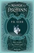 E-Book (epub) Die Kinder des Dschinn: Der Spion im Himalaya von P. B. Kerr