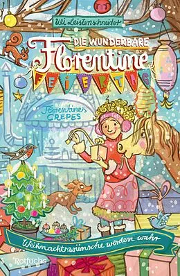 E-Book (epub) Die wunderbare Florentine Feiertag: Weihnachtswünsche werden wahr von Uli Leistenschneider