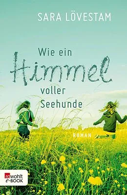 E-Book (epub) Wie ein Himmel voller Seehunde von Sara Lövestam