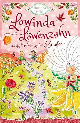 E-Book (epub) Lowinda Löwenzahn und das Geheimnis der Safranfee von Marikka Pfeiffer