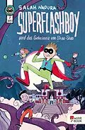 E-Book (epub) Superflashboy und das Geheimnis von Shao-Shao von Salah Naoura