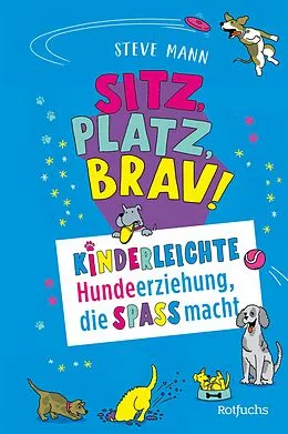 E-Book (epub) Sitz, Platz, Brav! von Steve Mann