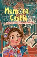 E-Book (epub) Memora Castle oder Das Rätsel der vertauschten Zeit von Marikka Pfeiffer